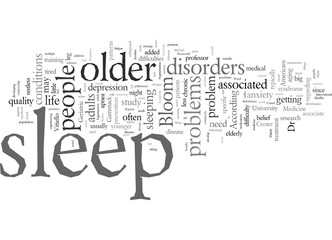Even the Elderly Need a Good Night s Sleep