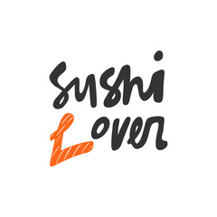 Sushi lover. Sticker for social media content. Vector hand drawn illustration design. 