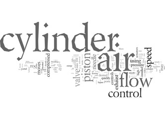 Don t use a needle valve to control your air cylinder speed