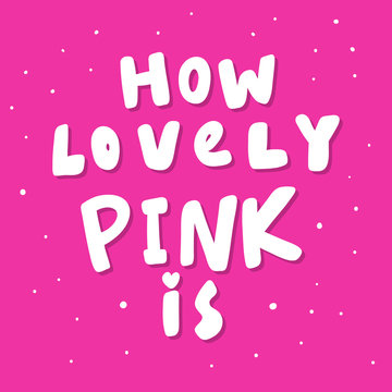 How lovely pink is. Sticker for social media content. Vector hand drawn illustration design. 