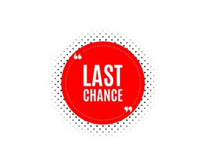 Last chance Sale. Banner badge, offer sticker. Special offer price sign. Advertising Discounts symbol. Last chance banner. Sticker badge. Vector