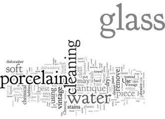 Clean Vintage Glass and Antique Porcelain Safely