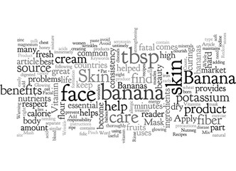 Banana A Skin Care Product To Reckon With