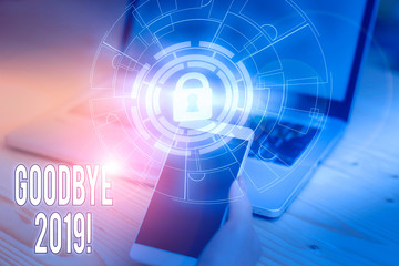 Text sign showing Good Bye 2019. Business photo text express good wishes when parting or at the end of last year Picture photo system network scheme modern technology smart device