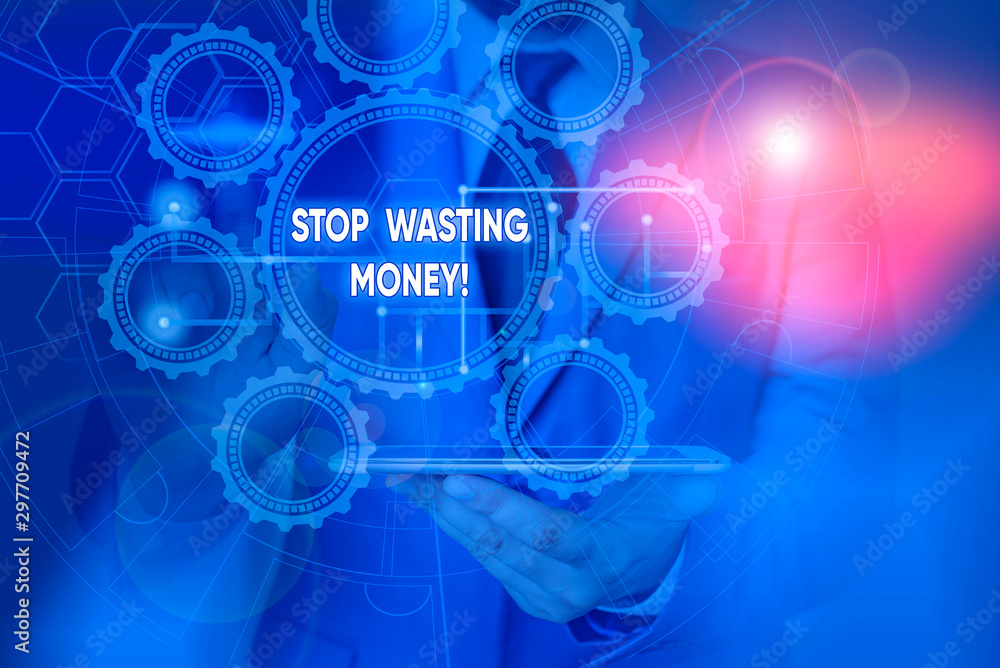 Poster conceptual hand writing showing stop wasting money. concept meaning advicing demonstrating or group 