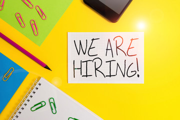 Writing note showing We Are Hiring. Business concept for recently you employ someone or pay someone...