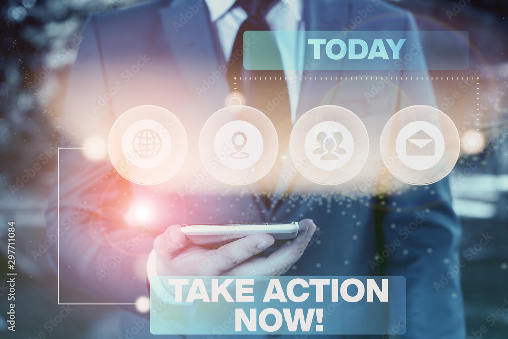 Poster conceptual hand writing showing take action now. concept meaning do something official or concerted 