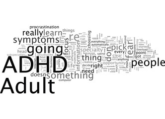 Adult ADHD and Fear Why We Procrastinate
