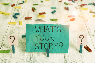 Handwriting text What S Is Your Story question. Conceptual photo being asked by someone about my...