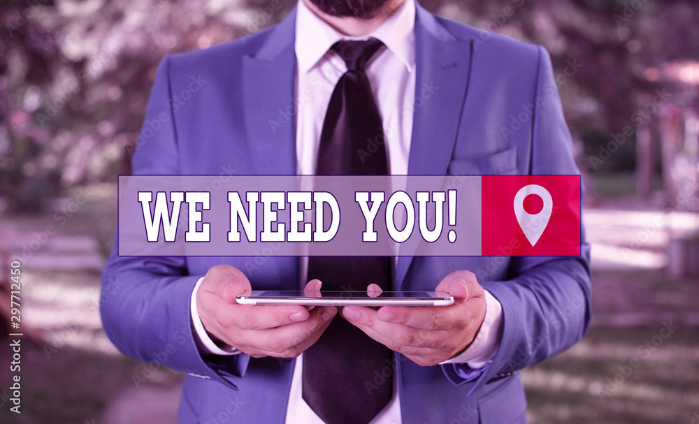 Poster writing note showing we need you. business concept for asking someone to work together for certain j