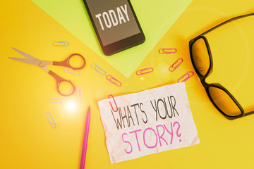 Conceptual hand writing showing What S Is Your Storyquestion. Concept meaning analysisner of asking...