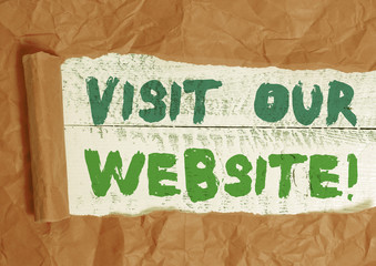 Conceptual hand writing showing Visit Our Website. Concept meaning visitor who arrives at web site...