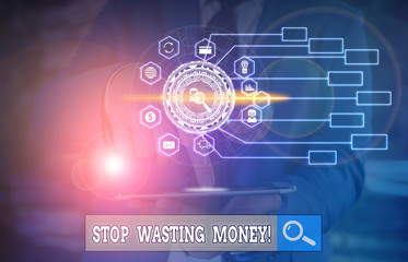 Conceptual hand writing showing Stop Wasting Money. Concept meaning advicing demonstrating or group to start saving and use it wisely Picture photo network scheme with modern smart device
