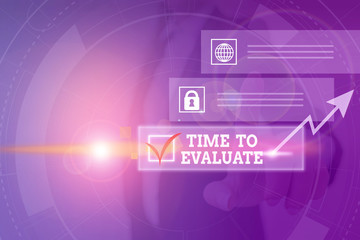 Word writing text Time To Evaluate. Business photo showcasing judge something with respect to its worth or significance Picture photo system network scheme modern technology smart device