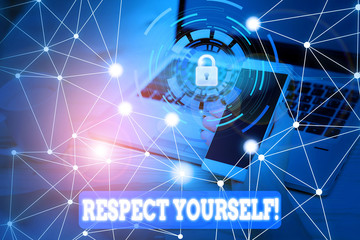 Text sign showing Respect Yourself. Business photo text believing that you good and worthy being treated well Picture photo system network scheme modern technology smart device