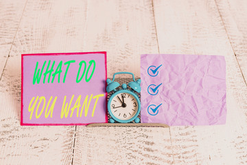Text sign showing What Do You Want. Business photo text used for offering something to someone or...