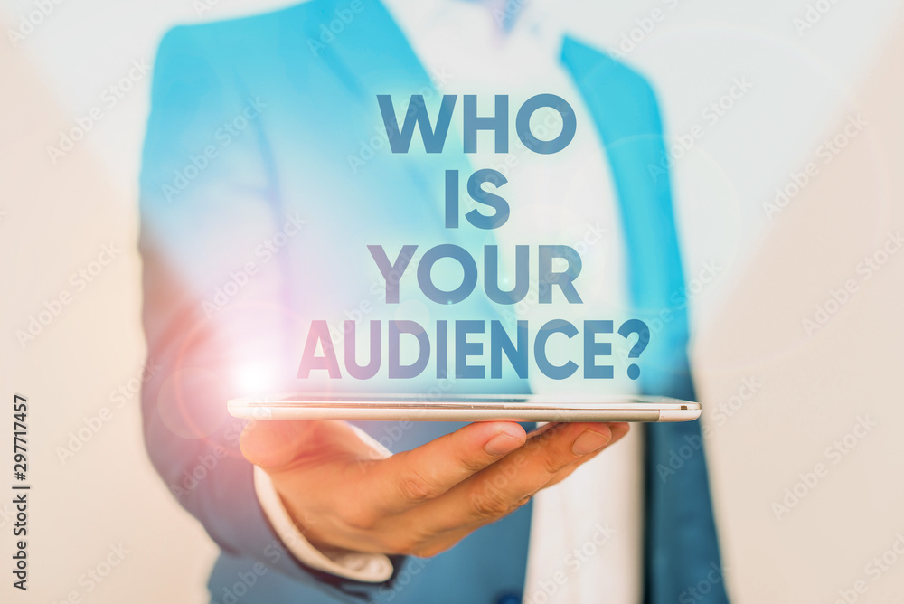 Poster writing note showing who is your audience question. business concept for who is watching or listenin