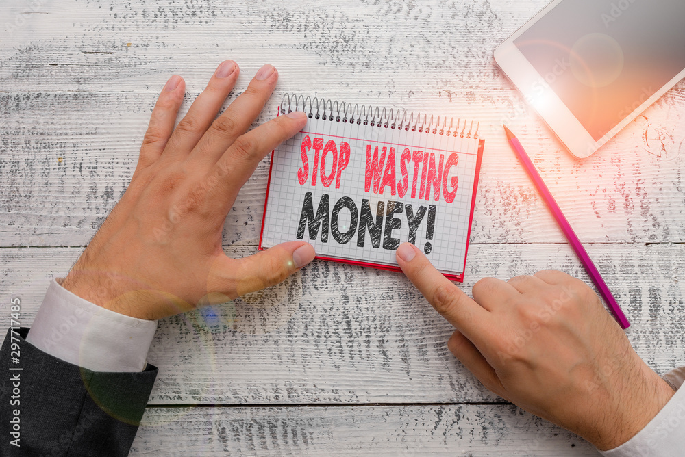 Aufkleber text sign showing stop wasting money. business photo text advicing demonstrating or group to start s