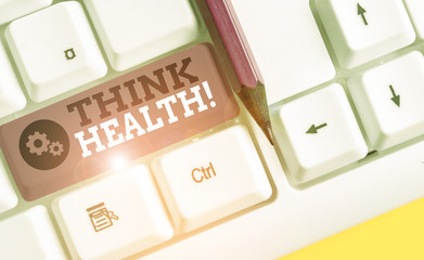 Conceptual hand writing showing Think Health. Concept meaning state of complete physical mental and...