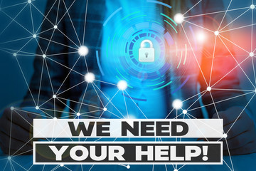 Word writing text We Need Your Help. Business photo showcasing asking someone to stand with you against difficulty Picture photo system network scheme modern technology smart device