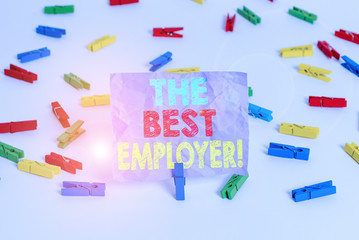 Writing note showing The Best Employer. Business concept for created workplace showing feel heard...