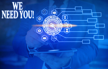 Text sign showing We Need You. Business photo text asking someone to work together for certain job or target Picture photo system network scheme modern technology smart device
