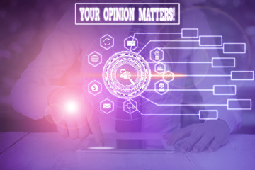 Obraz premium Writing note showing Your Opinion Matters. Business concept for show you do not agree with something that just been said Woman wear formal work suit present using smart latest device