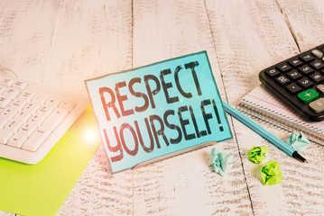 Text sign showing Respect Yourself. Business photo showcasing believing that you good and worthy...