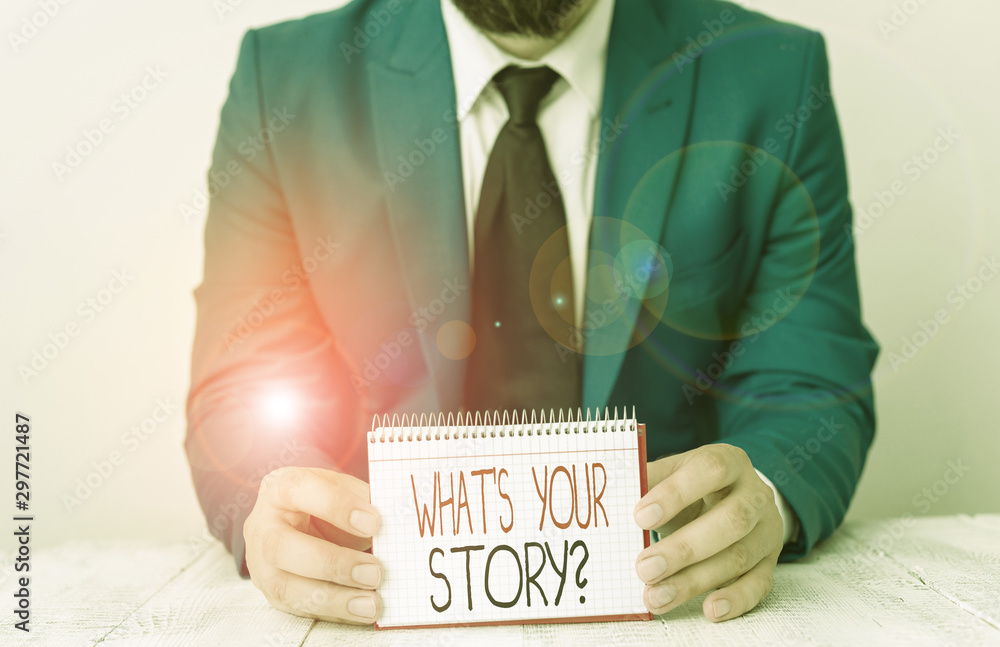 Poster writing note showing what s your story question. business concept for asking demonstrating about his