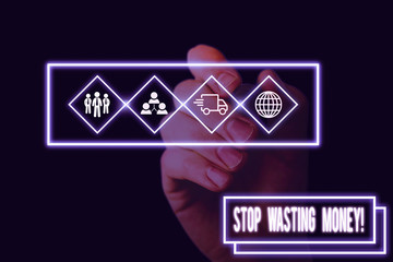Word writing text Stop Wasting Money. Business photo showcasing advicing demonstrating or group to...