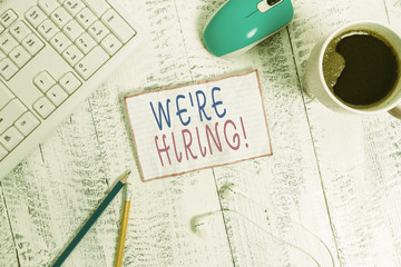 Handwriting text We Re Hiring. Conceptual photo recently employ someone or pay someone to do...
