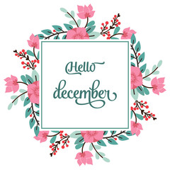 Text hello december, with style ornate of pink flower frame. Vector