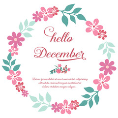 Wallpaper of greeting card hello december, with drawing of pink flower frame. Vector