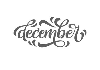 Fototapeta na wymiar December lettering typography. Inspirational quote. Typography for calendar or poster, invitation, greeting card or t-shirt. lettering, calligraphy design.