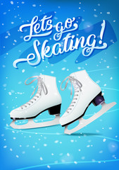 Lets go skating poster with pair of white classic ice skates on blue ice background, vector template.