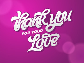 THANK FOR YOUR LOVE typography. Hand drawn lettering on dark background. calligraphy for greeting card, invitation, banner, poster, love letter. illustration. Handwritten inscription.