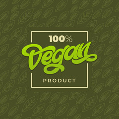 100 VEGAN PRODUCT typography. Vegan shop advertising. Green seamless pattern with leaf. Handwritten lettering for restaurant, cafe menu. elements for labels, logos, badges, stickers or icons.