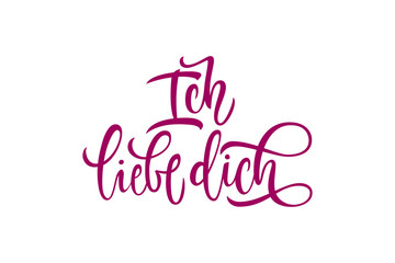 I love you typography in German. Lettering on a white isolated background for cards, confession of love, invitations and banners. illustration with calligraphy.