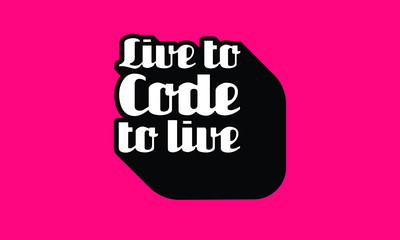 Live To Code To Live Sticker Illustration Vector Print