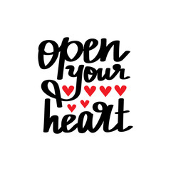 Obraz premium Open your heart. Modern cute brush calligraphy. Handwritten ink lettering. Hand drawn design elements.