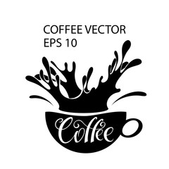 Coffee cup with a splash of coffee with lettering. Black and white vector image.