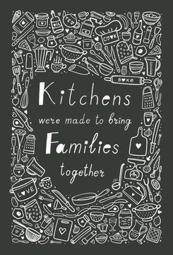 Food poster print quote on chalkboard. Kitchens were made to bring families together. Doodle kitchen utensils. Lettering for kitchen cafe restaurant.  