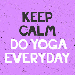 Keep calm do yoga everyday. Sticker for social media content. Vector hand drawn illustration design. 