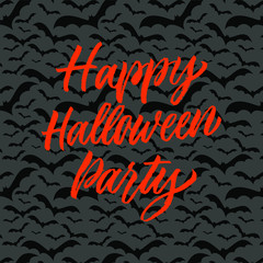 Happy Halloween Party hand written poster with bat pattern. Calligraphy vector for greeting card, banner, print, party invitation, t-shirt, social media.