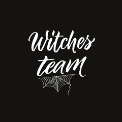Witches team hand written Halloween quote with web. Calligraphy vector for greeting card, banner, print, party invitation, t-shirt, social media.