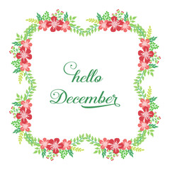 Decorative of card hello december, with modern red flower frame. Vector
