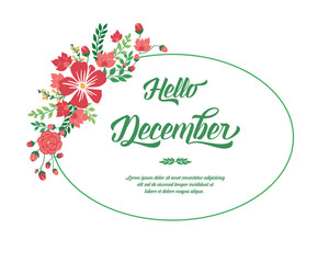 Text of hello december background, with seamless red flower frame. Vector