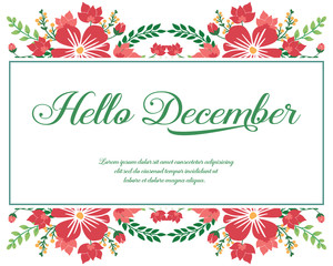 Poster decoration of hello december, with texture element of red flower frame. Vector