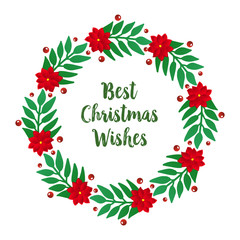 Lettering text of best christmas wishes, with drawing of red floral frame and green leaves vintage. Vector