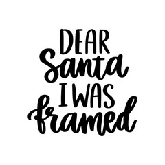 The hand-drawing inspirational quote: Dear Santa I was framed, in a trendy calligraphic style. Merry Christmas card. It can be used for card, mug, brochures, poster, t-shirts, phone case etc.